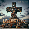 Letting It Go - Joe Nester