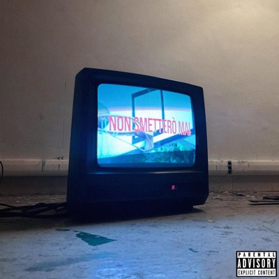 NON SMETTERÒ MAI (feat. Bomob & Big V) - Single