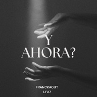 Y Ahora? - Single - Franckaout & LFA7