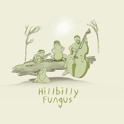 Hillbilly Fungus EP - EP