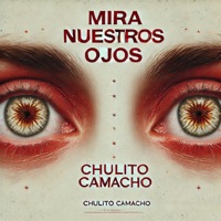 Mira Nuestros Ojos - Single - Chulito Camacho