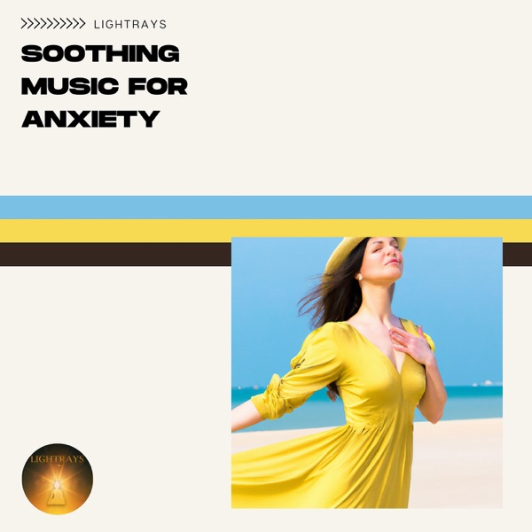 Soothing Music for Anxiety - Inner Peace, Positive Feelings, Beautifully Tranquil New Age