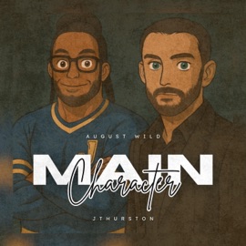 Main Character (feat. Jthurston) August Wild