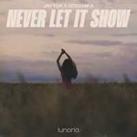 Never Let It Show - Single - Jaytor & Oceanika
