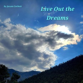Live Out the Dreams Jaxon Corbett