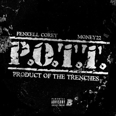 P.O.T.T (Product Of The Trenches) (feat. Fenkell Corey) - Single