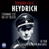 Heydrich: L'homme clé du IIIe Reich - Edouard Calic
