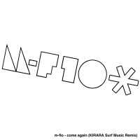 come again (KIRARA SURF Music Remix) [feat. m-flo] - Single - KIRARA