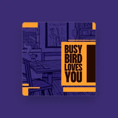 Listen to Busy Bird, watch music videos, read bio, see tour dates & more!