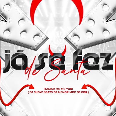 Já Se Fez de Santa (feat. MC Yuri) - Single