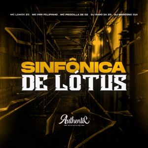 Sinfônica de Lótus (feat. MC Priscila de Oz & DJ MARCONE 014)