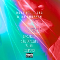 Found Another (feat. T Leo) [DJ Choppah Remix] - Single - Doez