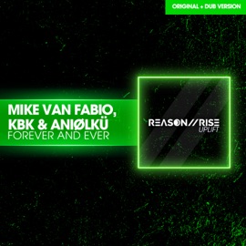 Forever and Ever (Radio Edit) Mike Van Fabio, KBK & Aniølkü