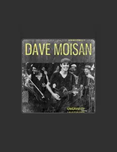 Dave Moisanを聴いたり、ミュージックビデオを鑑賞したり、経歴やツアー日程などを確認したりしましょう！