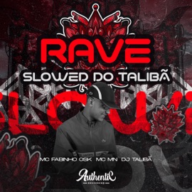 Rave Slowed do Talibã DJ Talibã, MC MN & MC Fabinho da Osk
