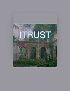 Escucha a Itrust, mira vídeos musicales, lee la biografía, consulta fechas de giras y mucho más.