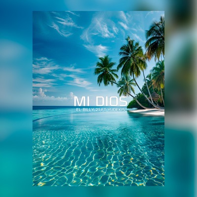 MI DIOS (feat. EL BILLY 21 X YUDERKIS) - Single