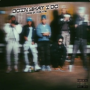 Doin What I Do (feat. LilOskiebbe, Lil Mike, YWN Juski, LilScoopy1800 & BustDown Zi)