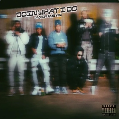 Doin What I Do (feat. LilOskiebbe, Lil Mike, YWN Juski, LilScoopy1800 & BustDown Zi) - Single