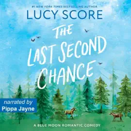 The Last Second Chance: Blue Moon, Book 3 (Unabridged)