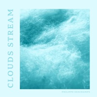 Clouds Stream - Single - Philippe Deschamps