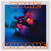 Come Undone - Single