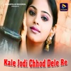 Kale Jodi Chhod Dele Re - Single