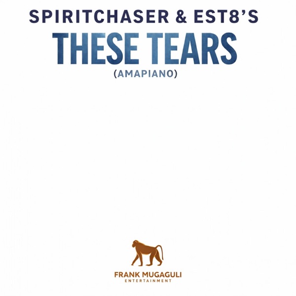 These Tears Spiritchaser & Est8 (feat. WMD PIXNO, Focus SA & DJ BiGGYSMALLS) [Amapiano]