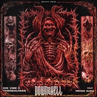 Down2hell (feat. Rece's Aura) - Single - Kid Vibe & TheRealTaco