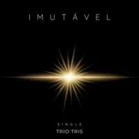 IMUTAVEL — TRIO TRIS