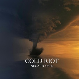 Cold Riot Oses & NEGARB
