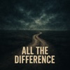 All the Difference