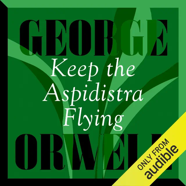 Keep the Aspidistra Flying (Unabridged)