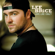 Love Like Crazy - Lee Brice