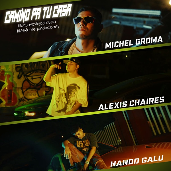 Camino Pa Tu Casa (feat. Alexis Chaires & Nando Galu)