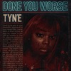 DONE YOU WORSE - Single