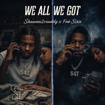 We All We Got (feat. Fnø Sixx & Shawnn2cruddy)