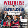 Weltreise eines Kapitalisten - Rainer Zitelmann