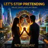 Let's Stop Pretending