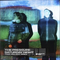 Saturday Night (Taiki Nulight Extended Remix) - Single - The Pressure