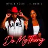 Myia B Music & K. Morris - Do My Thang