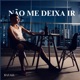 Não Me Deixa Ir Single