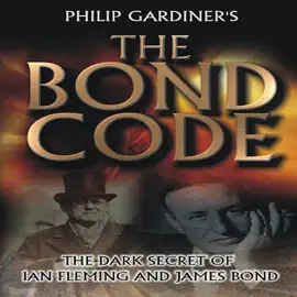 The Bond Code: Dark Secrets of Ian Fleming and James Bond (Unabridged) [Unabridged  Nonfiction]