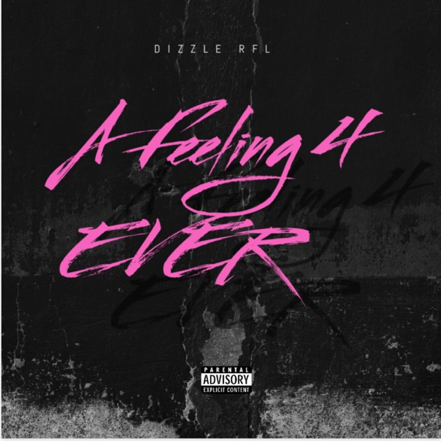 A Feeling 4 Ever (Extended Version) - Single - Album by Dizzle RFL