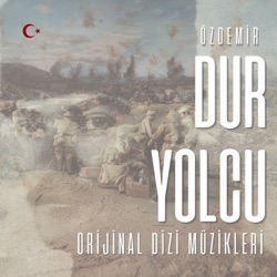 Dur Yolcu (Jenerik, Orijinal Dizi Müzikleri)