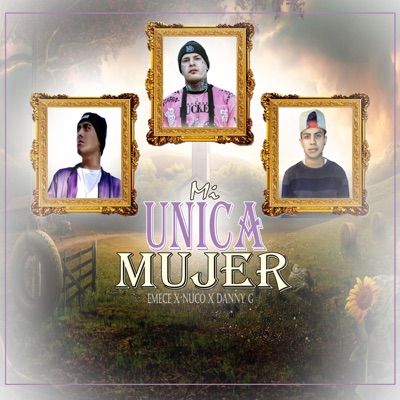 Mi Única Mujer (feat. Nuco, Danny G & Falsa Familia) - Single