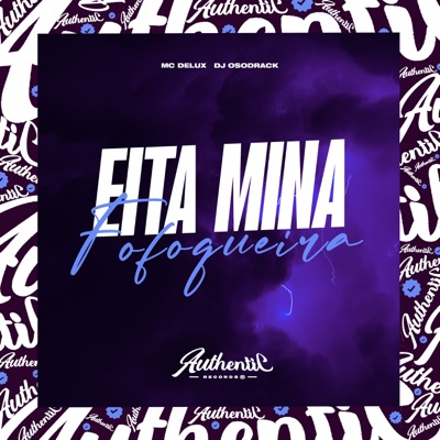 Eita Mina Fofoqueira (feat. MC Delux) - Single