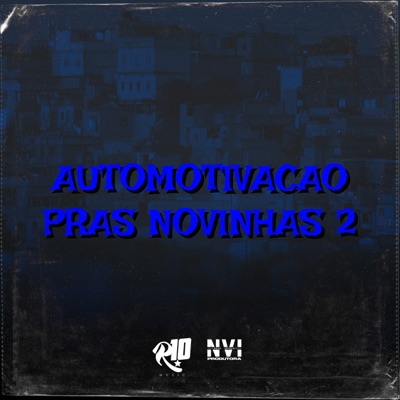 Automotivação Pras Novinhas 2 (feat. DJ MRS & DJ LUIS DO GRAU) - Single