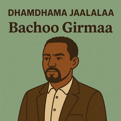 Song - Dhamdhama Jaalalaa (feat. Katamaa Dajanuu) - Bachoo Girmaa
