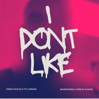 I Don’t Like - Single - Fresh Face Slutty Jordan